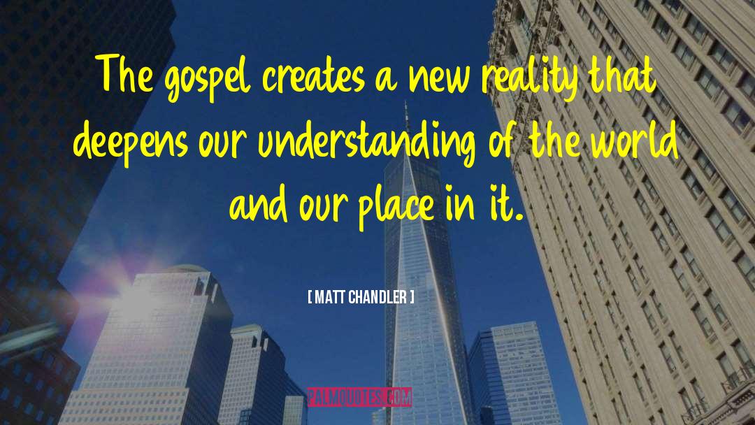 New Reality quotes by Matt Chandler