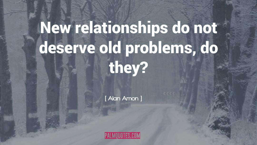 New Relationships quotes by Alan Amon