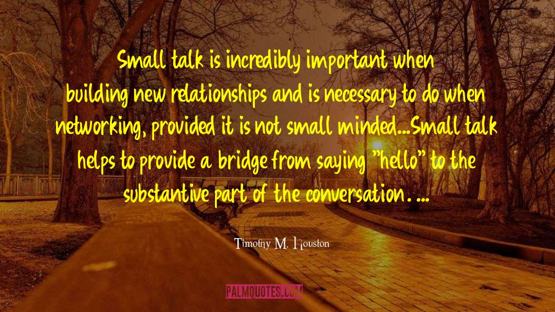 New Relationships quotes by Timothy M. Houston
