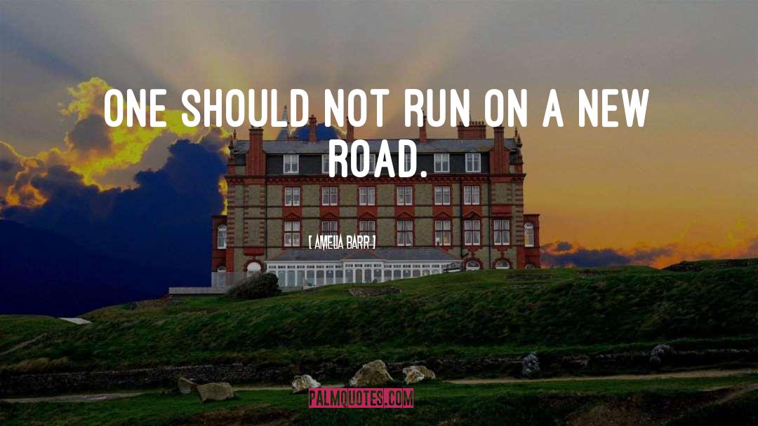 New Road quotes by Amelia Barr