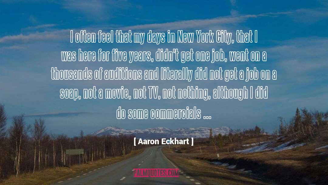New Road quotes by Aaron Eckhart
