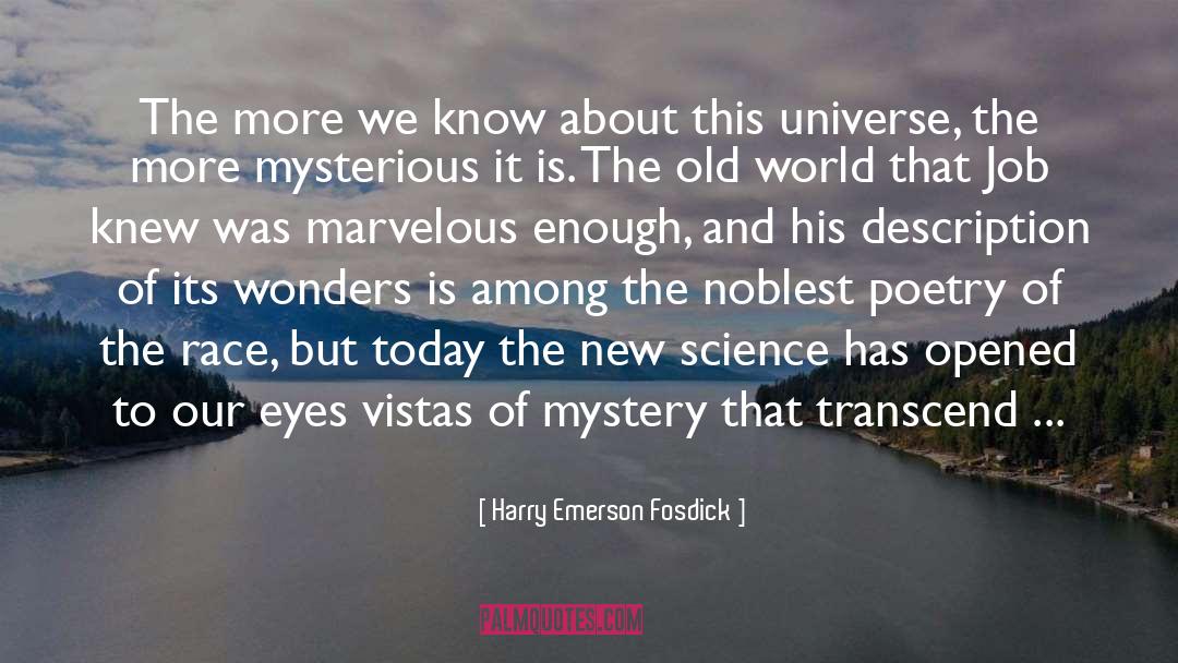 New Science quotes by Harry Emerson Fosdick