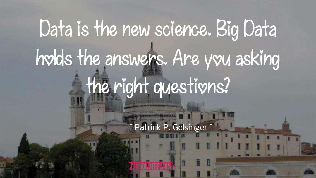 New Science quotes by Patrick P. Gelsinger