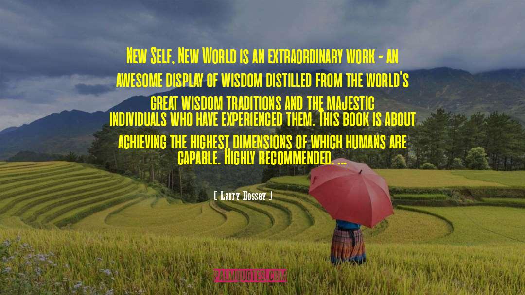 New Self quotes by Larry Dossey