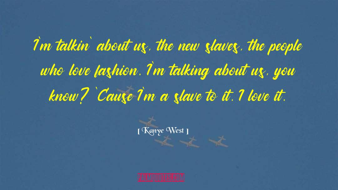 New Slaves quotes by Kanye West