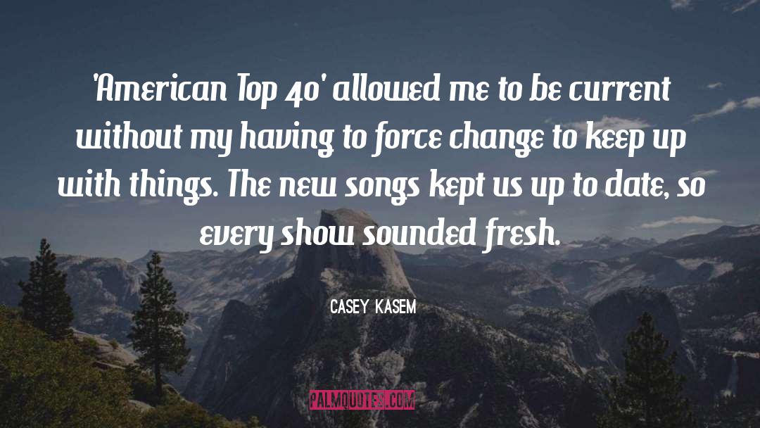 New Songs quotes by Casey Kasem