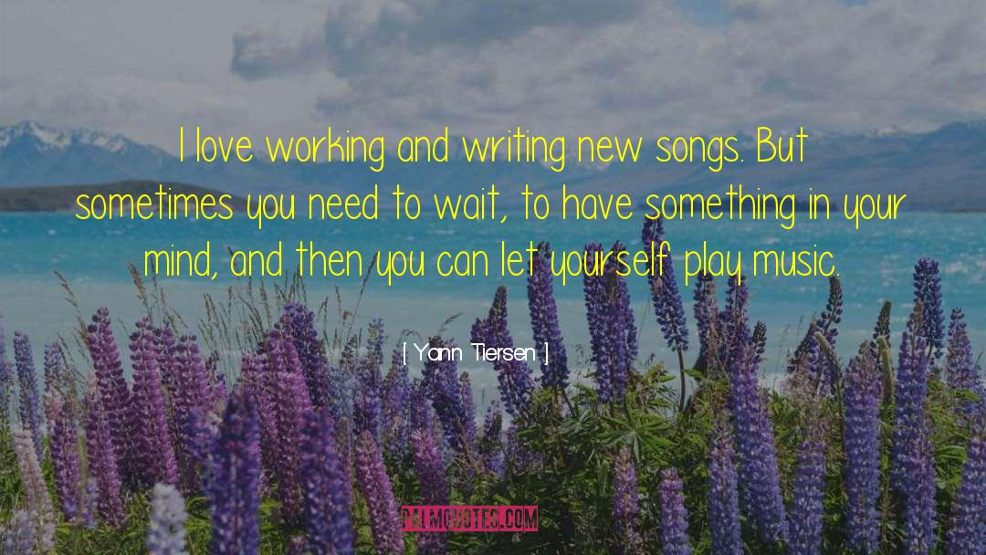 New Songs quotes by Yann Tiersen