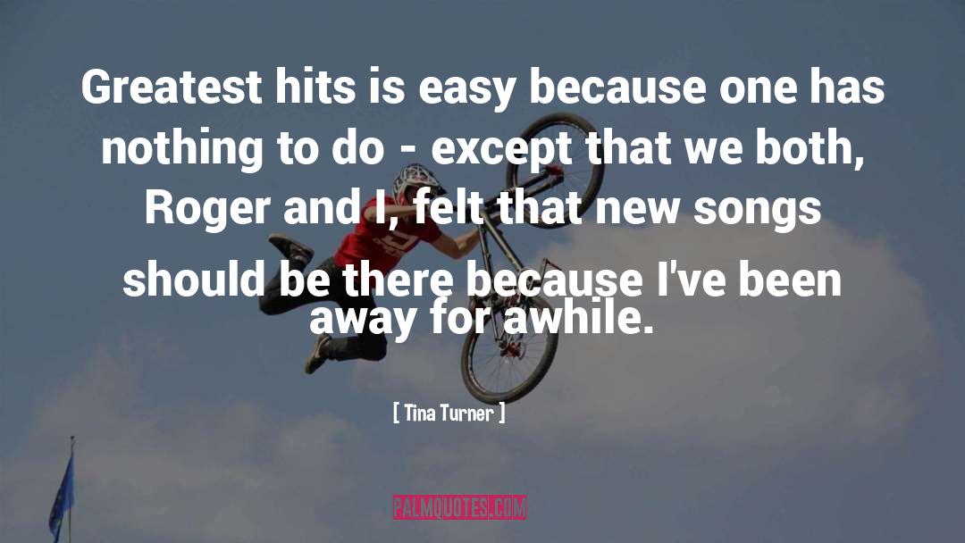 New Songs quotes by Tina Turner