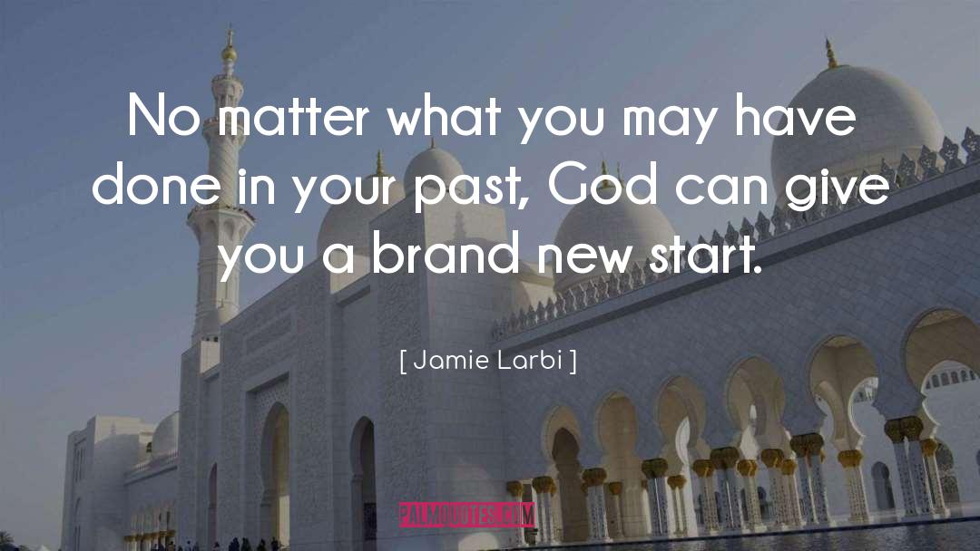 New Start quotes by Jamie Larbi