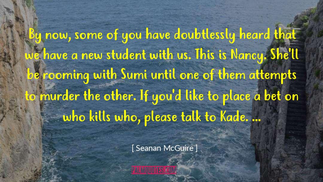 New Student quotes by Seanan McGuire