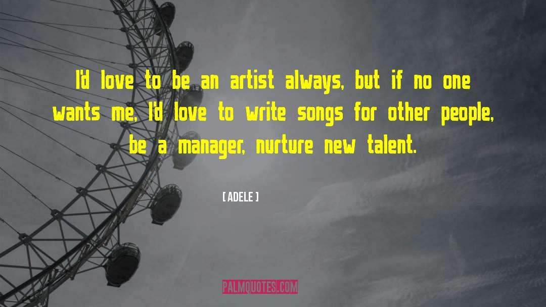 New Talent quotes by Adele