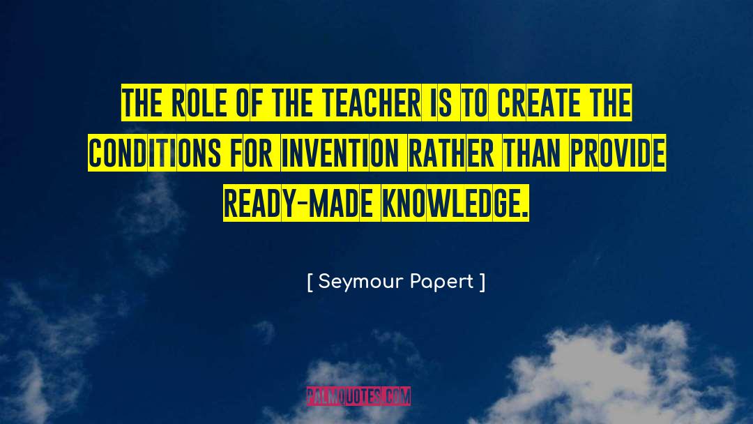 New Teacher Motivational quotes by Seymour Papert