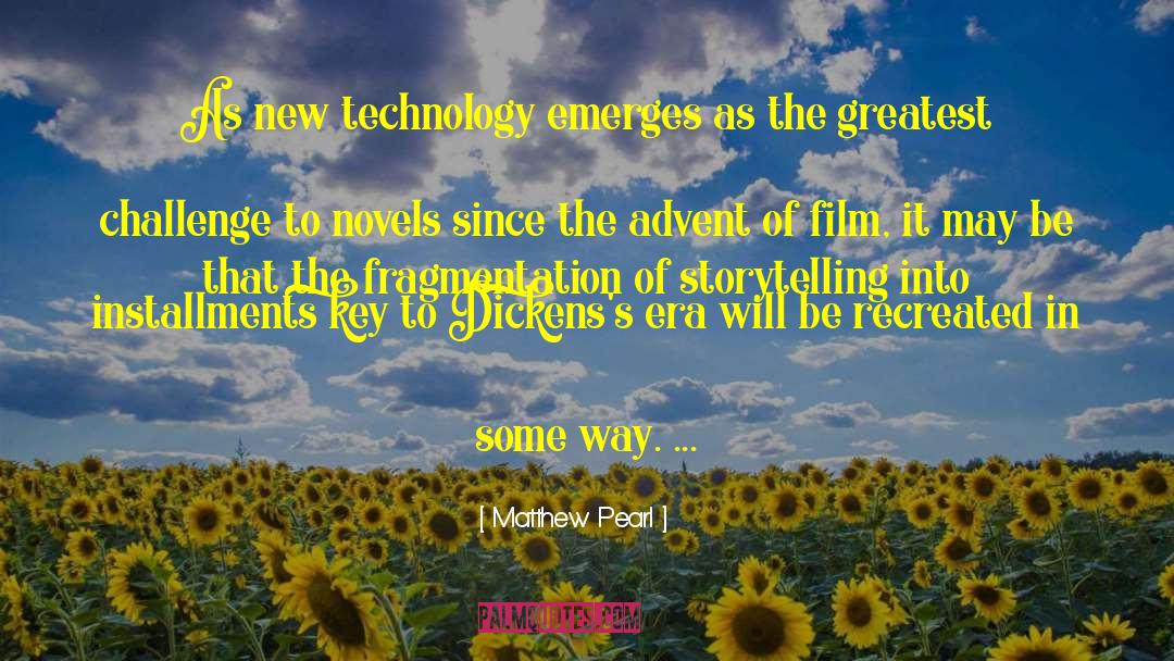 New Technology quotes by Matthew Pearl