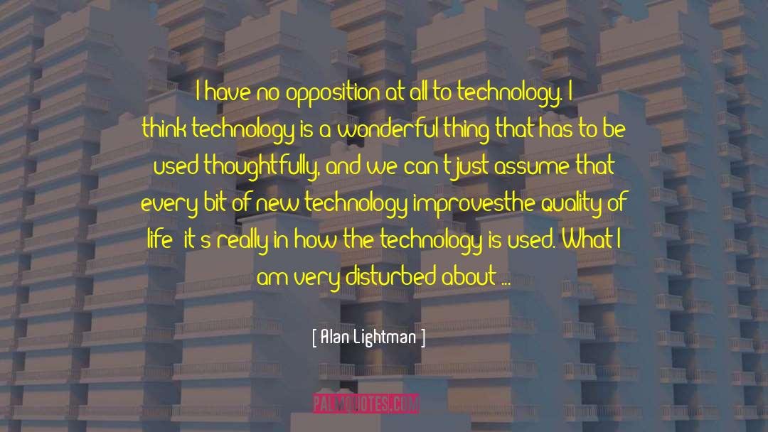 New Technology quotes by Alan Lightman