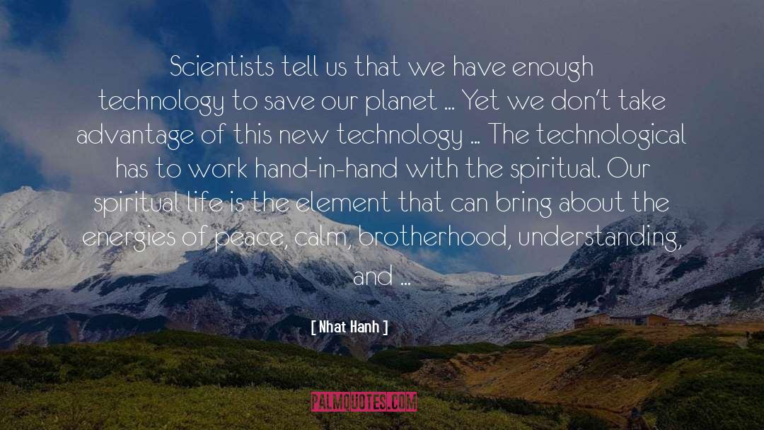 New Technology quotes by Nhat Hanh