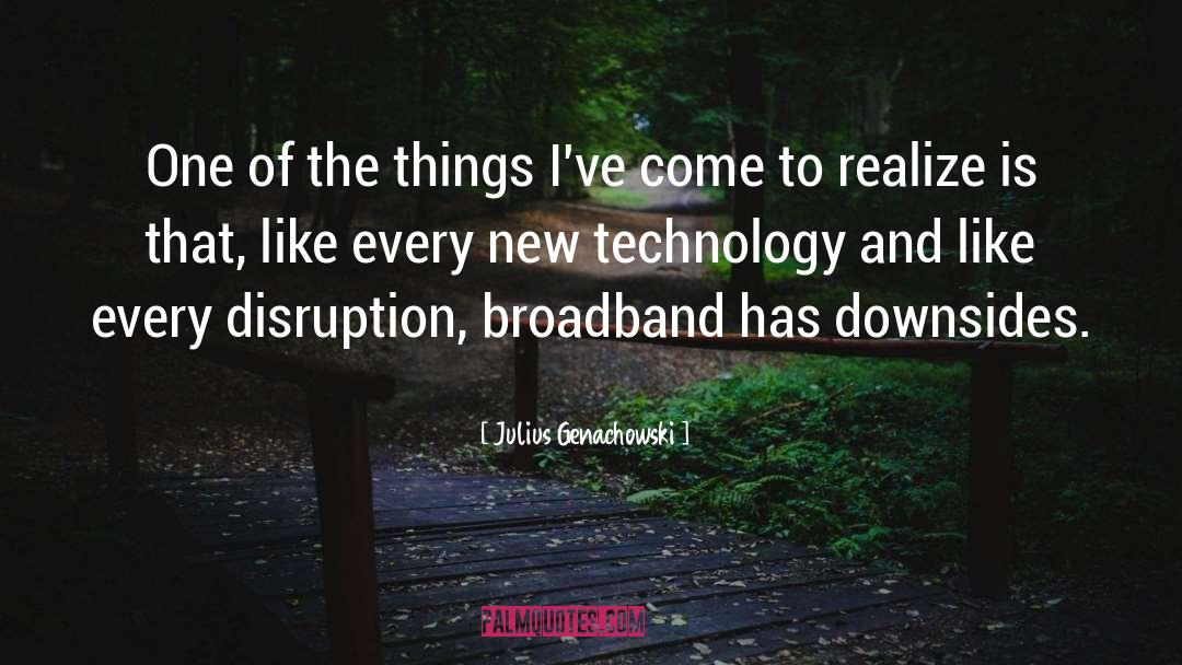 New Technology quotes by Julius Genachowski
