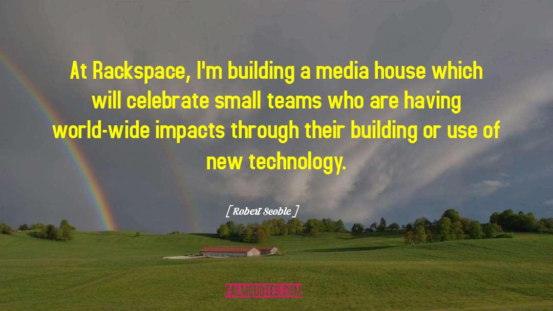 New Technology quotes by Robert Scoble