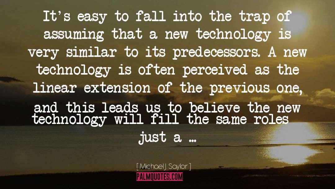 New Technology quotes by Michael J. Saylor