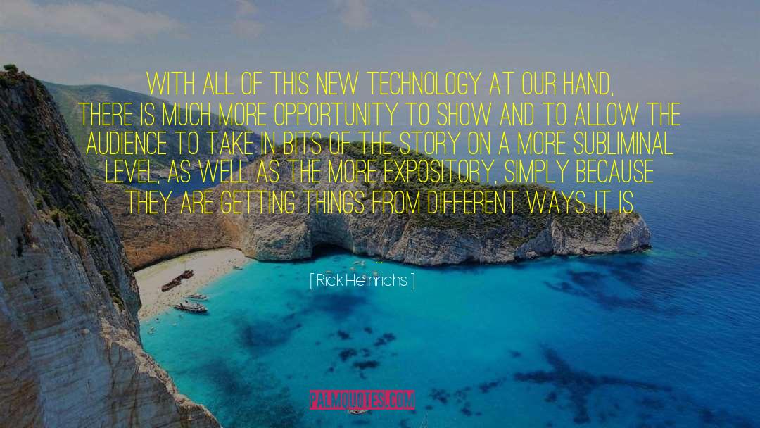 New Technology quotes by Rick Heinrichs