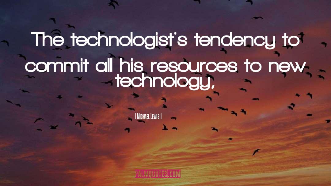 New Technology quotes by Michael Lewis