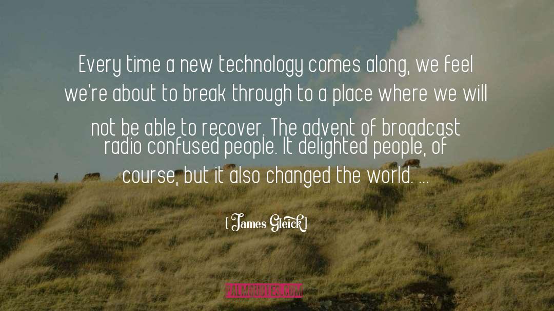 New Technology quotes by James Gleick