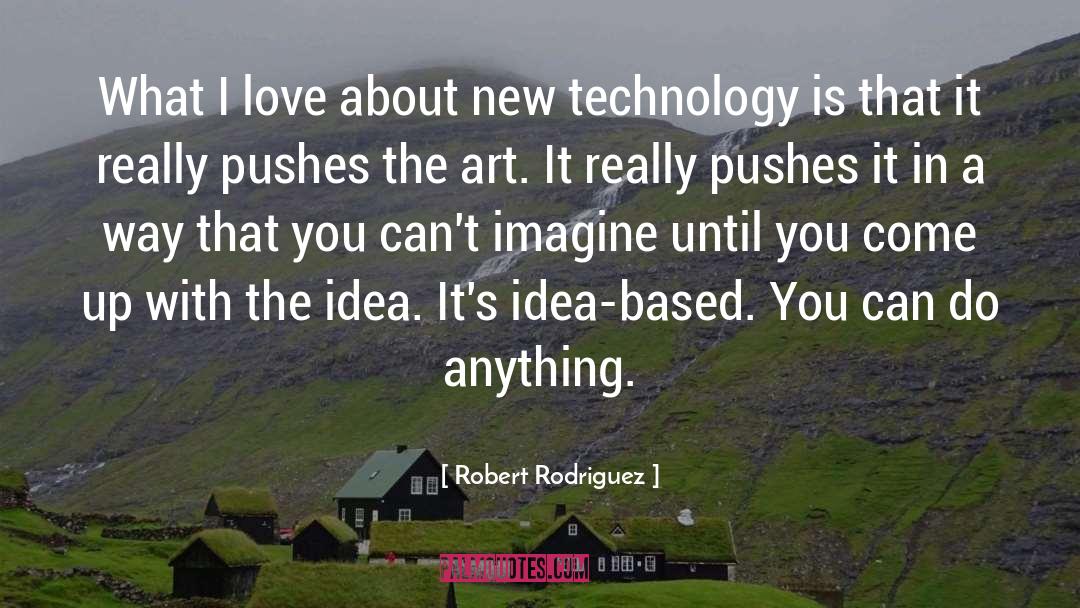 New Technology quotes by Robert Rodriguez