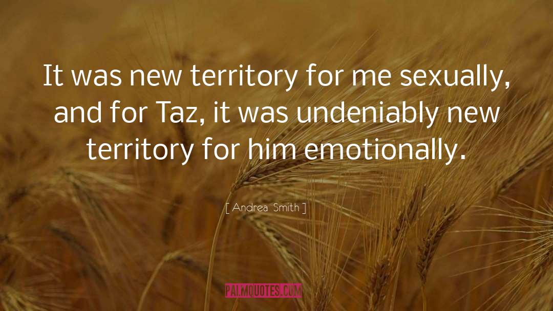 New Territory quotes by Andrea  Smith