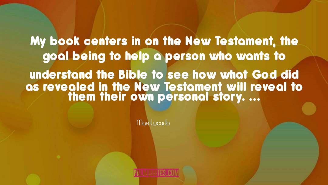 New Testament Interpretation quotes by Max Lucado