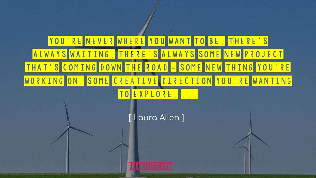 New Thing quotes by Laura Allen