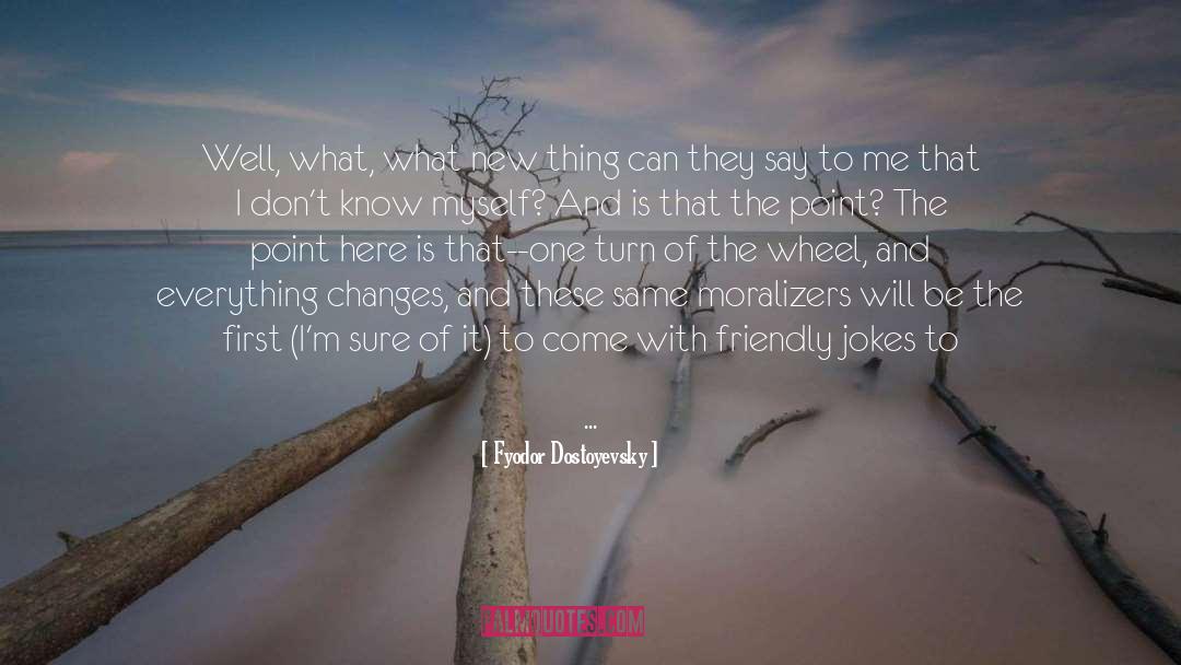New Thing quotes by Fyodor Dostoyevsky