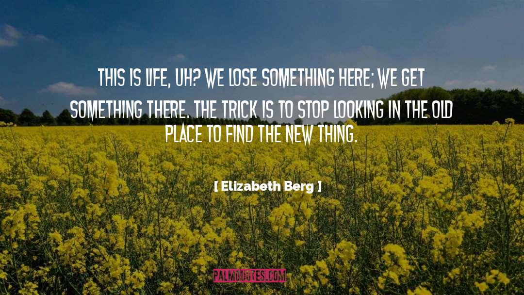 New Thing quotes by Elizabeth Berg