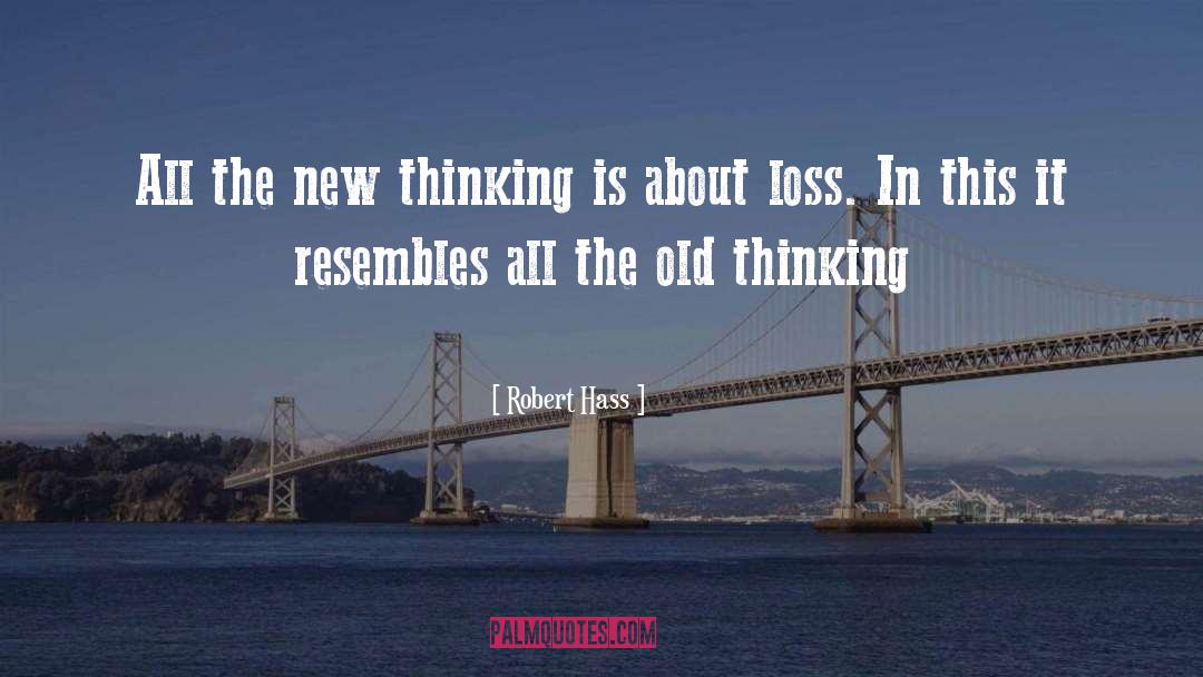 New Thinking quotes by Robert Hass