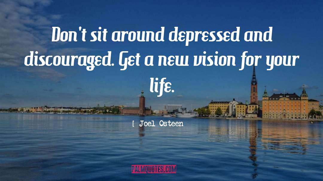 New Vision quotes by Joel Osteen