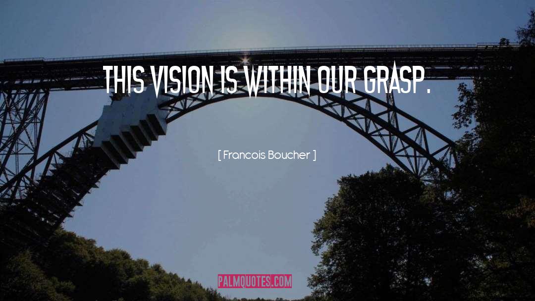 New Vision quotes by Francois Boucher