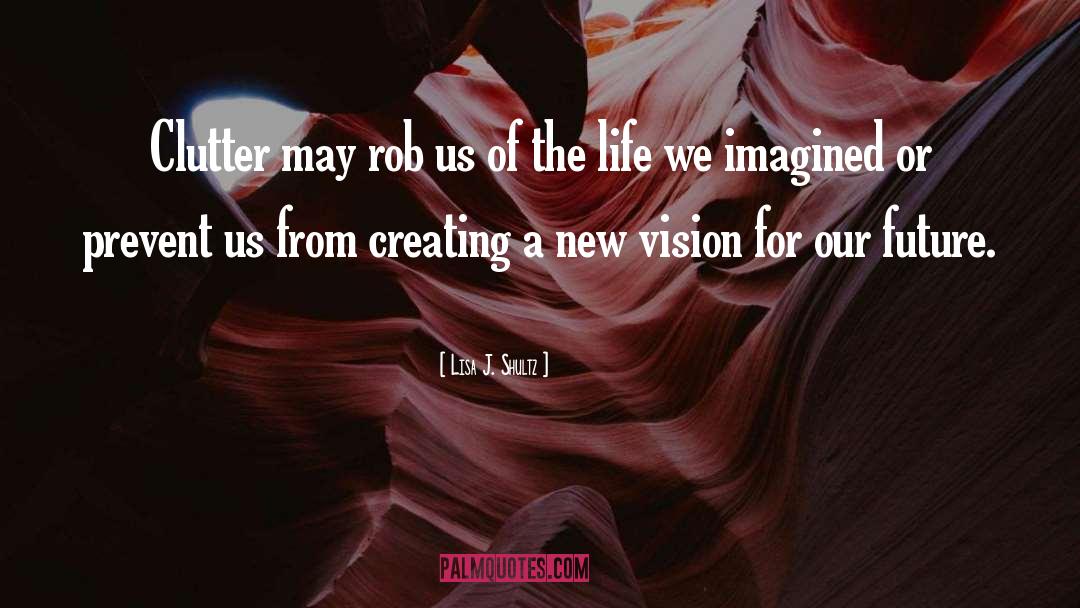 New Vision quotes by Lisa J. Shultz