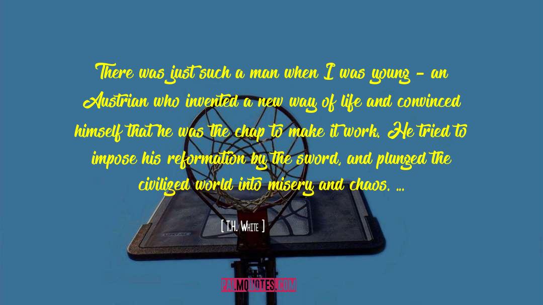 New Way Of Life quotes by T.H. White