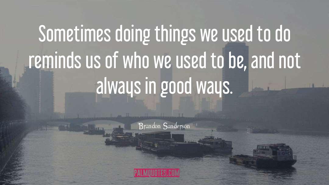 New Ways Of Doing Things quotes by Brandon Sanderson