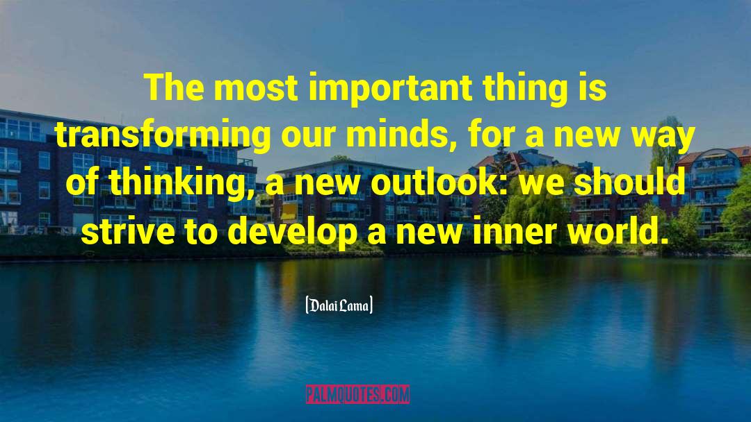 New Ways Of Thinking quotes by Dalai Lama