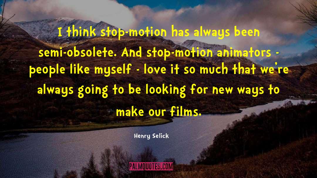 New Ways quotes by Henry Selick