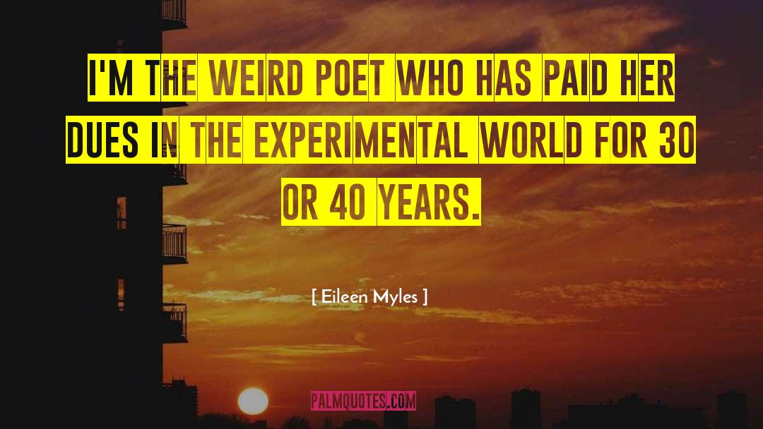 New Weird quotes by Eileen Myles