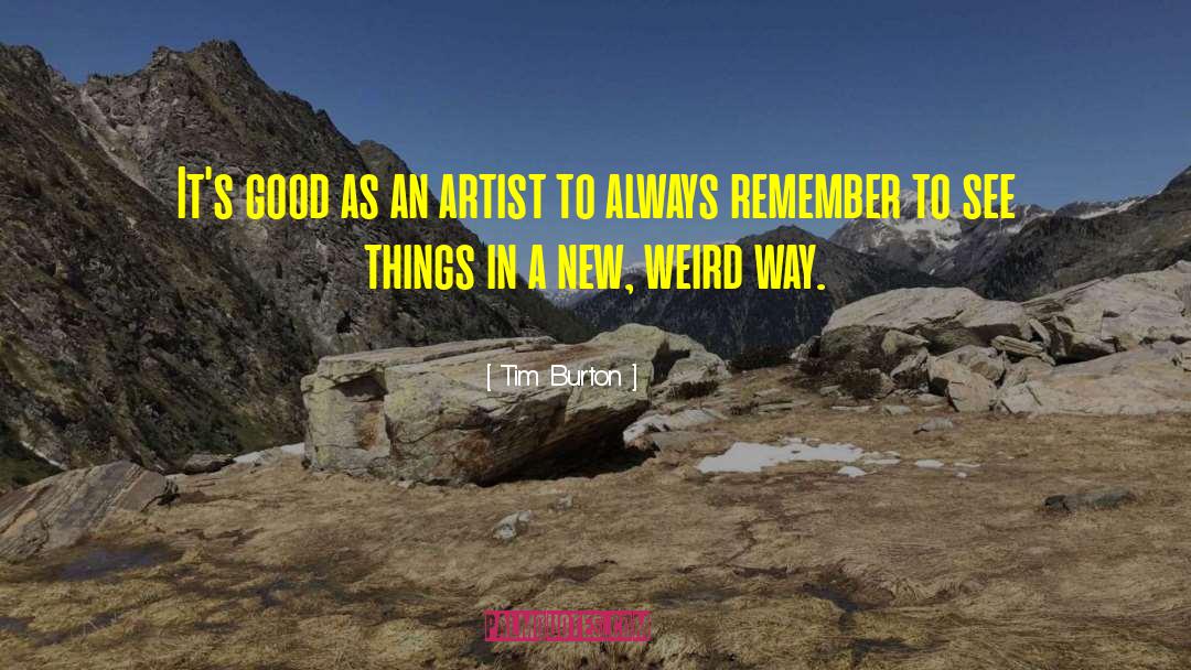 New Weird quotes by Tim Burton