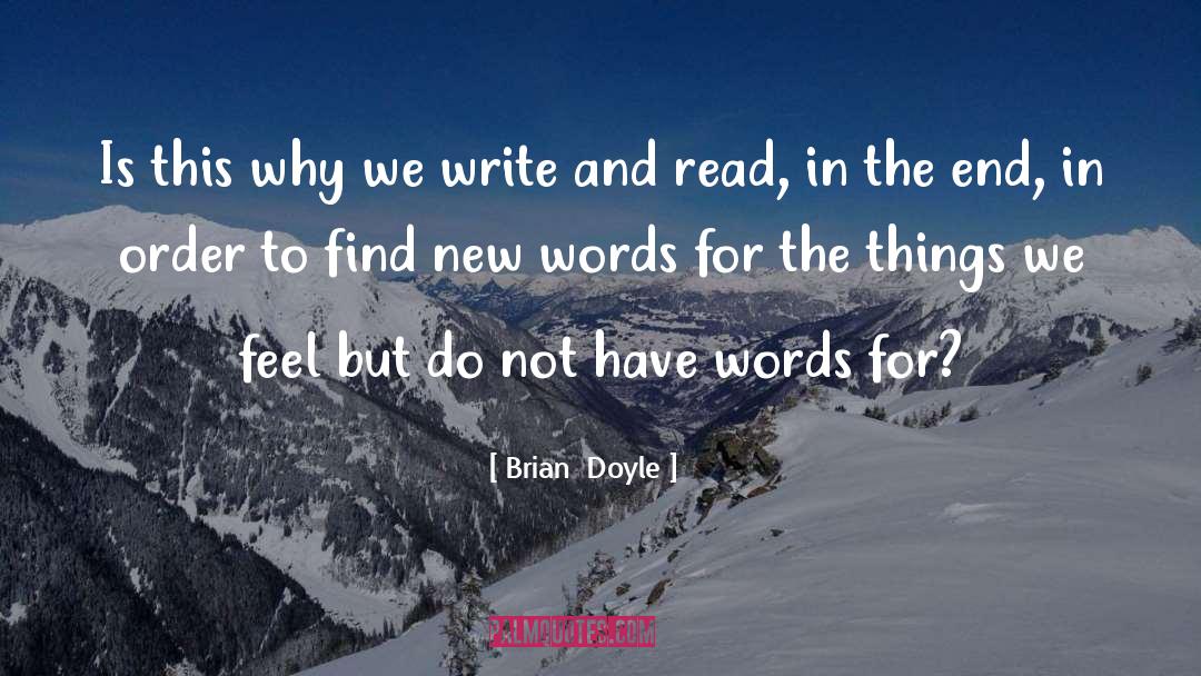 New Words quotes by Brian  Doyle