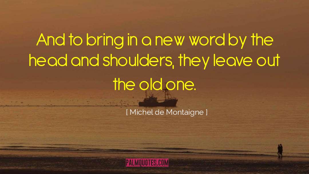 New Words quotes by Michel De Montaigne