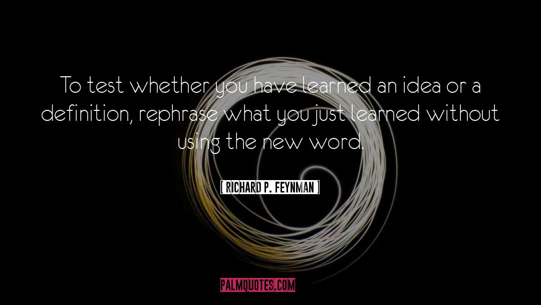 New Words quotes by Richard P. Feynman