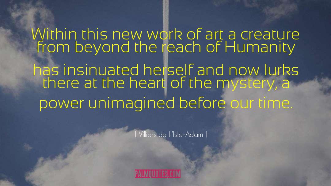 New Work quotes by Villiers De L'Isle-Adam