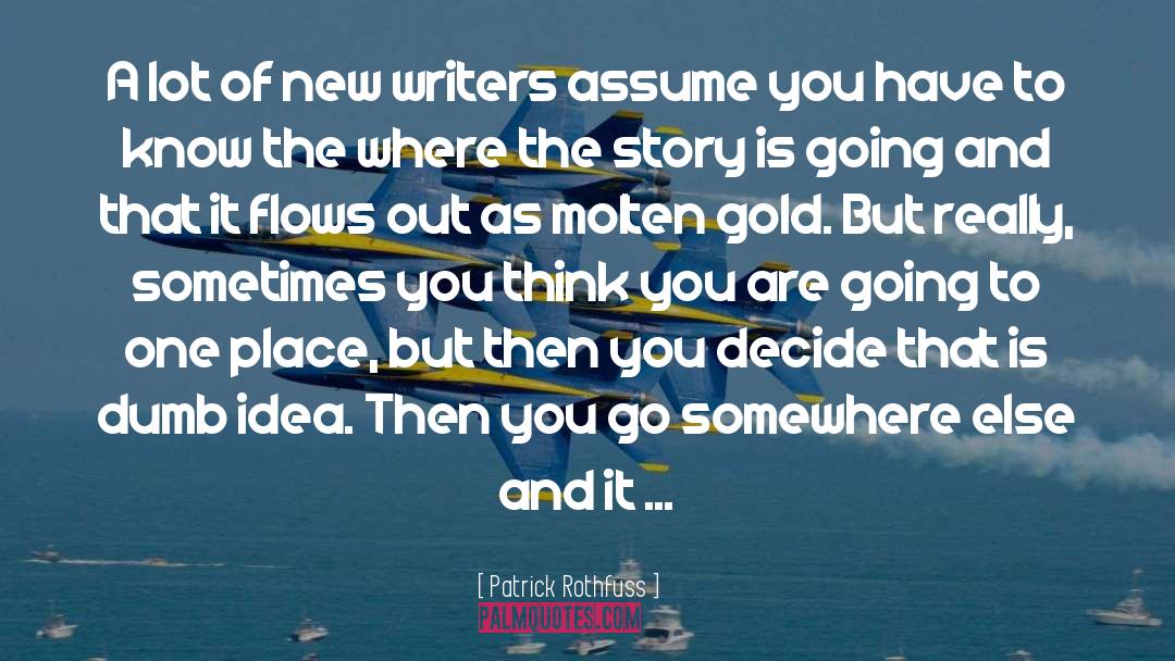 New Writers quotes by Patrick Rothfuss