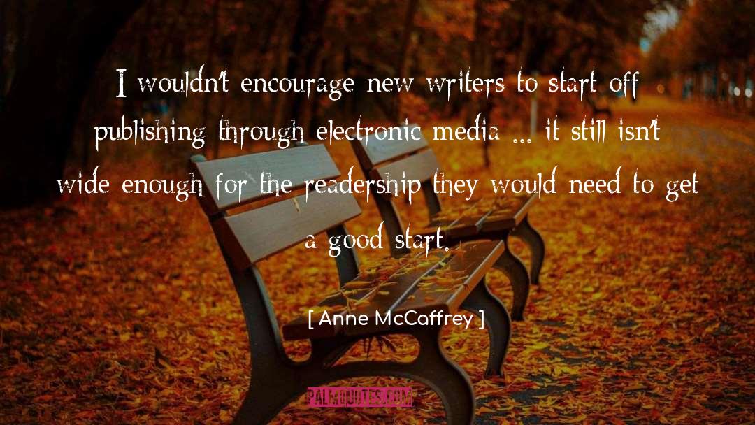 New Writers quotes by Anne McCaffrey