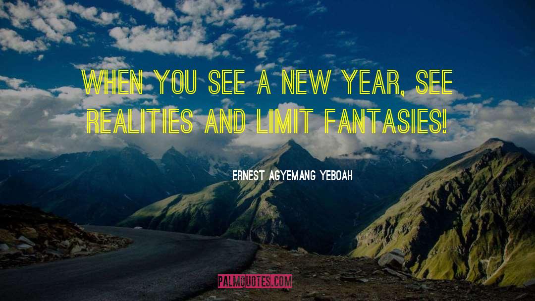 New Year 27s Eve quotes by Ernest Agyemang Yeboah