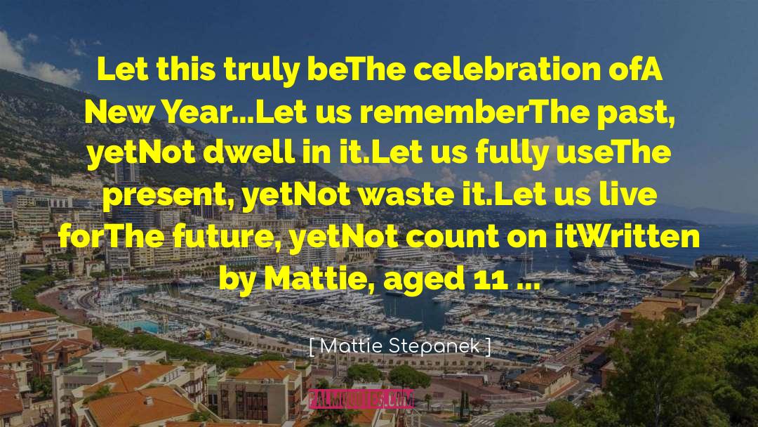 New Year Resolutions quotes by Mattie Stepanek