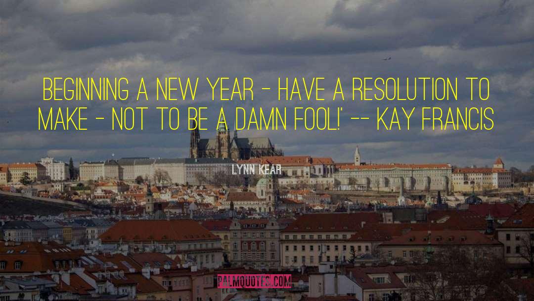 New Year Resolutions quotes by Lynn Kear